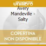 Avery Mandeville - Salty cd