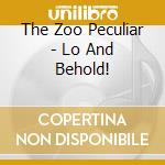 The Zoo Peculiar - Lo And Behold! cd