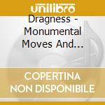 Dragness - Monumental Moves And Unattainable Goals cd
