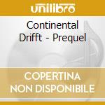 Continental Drifft - Prequel cd