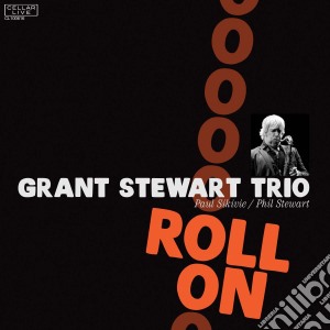 Grant Stewart Trio - Roll On cd musicale di Grant stewart trio