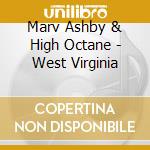 Marv Ashby & High Octane - West Virginia cd