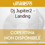 Dj Jupiter2 - Landing cd