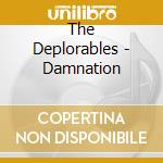 The Deplorables - Damnation cd