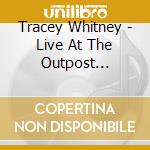 Tracey Whitney - Live At The Outpost Performance Space cd