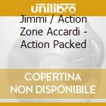 Jimmi / Action Zone Accardi - Action Packed cd
