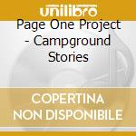 Page One Project - Campground Stories cd musicale di Page One Project