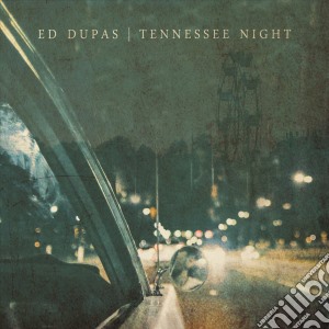 Ed Dupas - Tennessee Night cd musicale di Ed Dupas