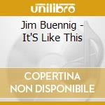 Jim Buennig - It'S Like This cd