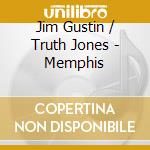 Jim Gustin / Truth Jones - Memphis cd