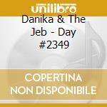 Danika & The Jeb - Day #2349 cd