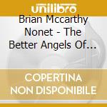 Brian Mccarthy Nonet - The Better Angels Of Our Nature cd