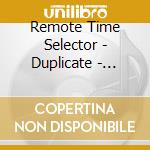 Remote Time Selector - Duplicate - Remote Time Selector cd