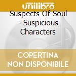 Suspects Of Soul - Suspicious Characters cd