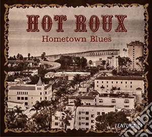 Hot Roux - Home Town Blues cd musicale di Hot Roux