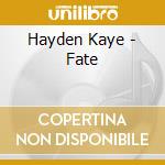 Hayden Kaye - Fate cd musicale di Hayden Kaye