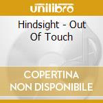 Hindsight - Out Of Touch cd