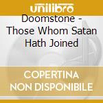 Doomstone - Those Whom Satan Hath Joined cd