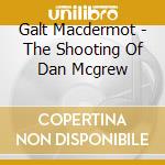 Galt Macdermot - The Shooting Of Dan Mcgrew cd
