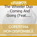 The Wheeler Duo - Coming And Going (Feat. Kristin Bassett) cd