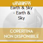 Earth & Sky - Earth & Sky cd