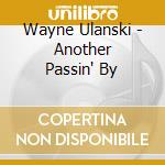 Wayne Ulanski - Another Passin' By cd