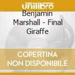 Benjamin Marshall - Final Giraffe cd