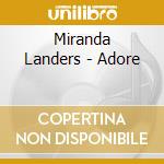 Miranda Landers - Adore cd musicale di Miranda Landers