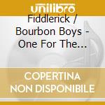 Fiddlerick / Bourbon Boys - One For The Road cd