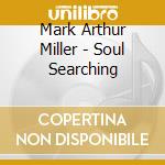 Mark Arthur Miller - Soul Searching cd