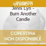 Jenni Lyn - Burn Another Candle cd