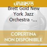 Brett Gold New York Jazz Orchestra - Dreaming Big cd musicale di Brett Gold New York Jazz Orchestra
