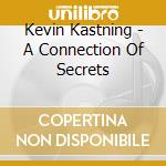 Kevin Kastning - A Connection Of Secrets cd