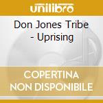 Don Jones Tribe - Uprising cd
