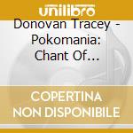 Donovan Tracey - Pokomania: Chant Of Enlightenment cd