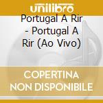 Portugal A Rir - Portugal A Rir (Ao Vivo) cd