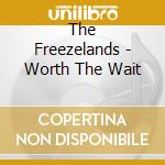 The Freezelands - Worth The Wait cd