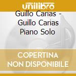 Guillo Carias - Guillo Carias Piano Solo cd