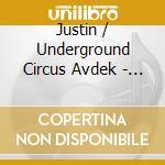 Justin / Underground Circus Avdek - Don'T Forget To Plug In The Sun cd