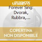 Forever Sing: Dvorak, Rubbra, Honegger cd