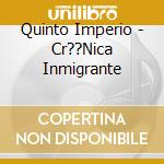 Quinto Imperio - Cr??Nica Inmigrante cd