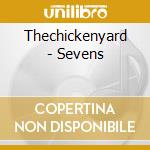 Thechickenyard - Sevens cd