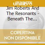 Jim Roberts And The Resonants - Beneath The Blood Moon cd