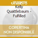 Kelly Quattlebaum - Fulfilled cd