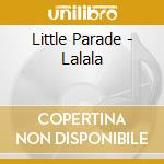 Little Parade - Lalala cd