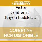 Victor Contreras - Rayon Peddles His Papers cd