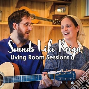 Sounds Like Reign - Living Room Sessions cd musicale di Sounds Like Reign