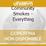 Community Smokes - Everything cd