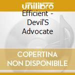 Efficient - Devil'S Advocate cd