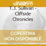 T.J. Sullivan - Cliffside Chronicles cd